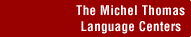 The Michel Thomas Language Centers
